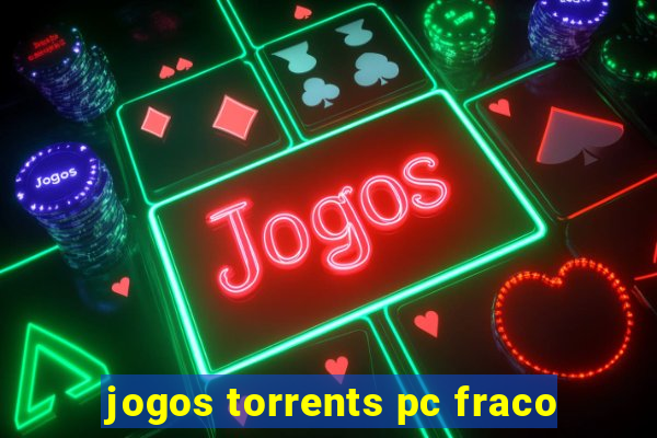 jogos torrents pc fraco